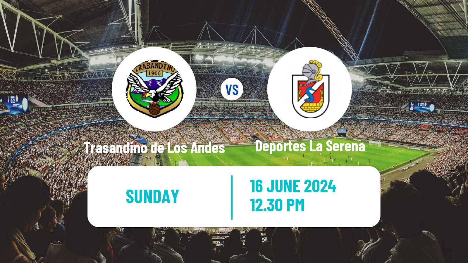 Football Chilean Cup Trasandino de Los Andes - Deportes La Serena