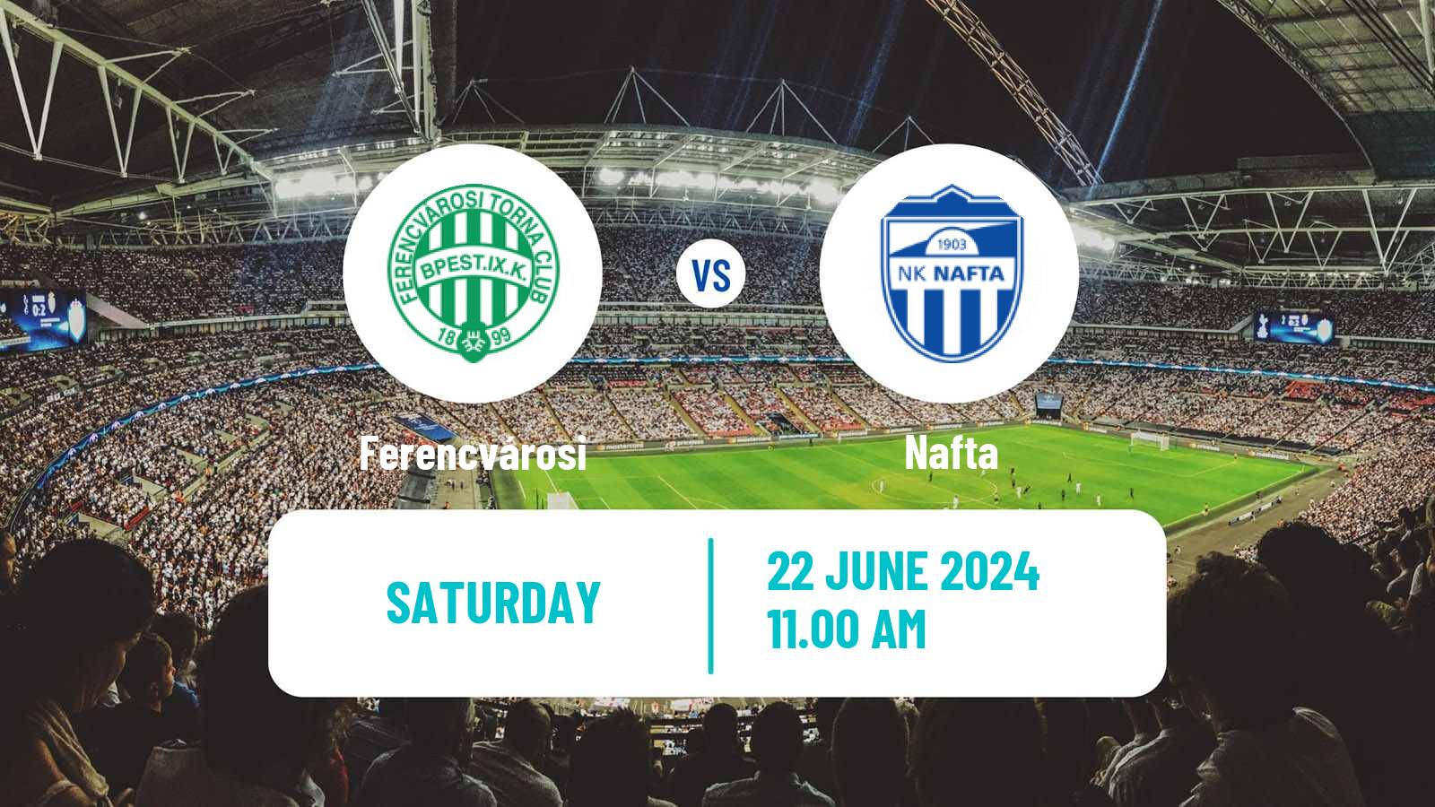 Soccer Club Friendly Ferencvárosi - Nafta