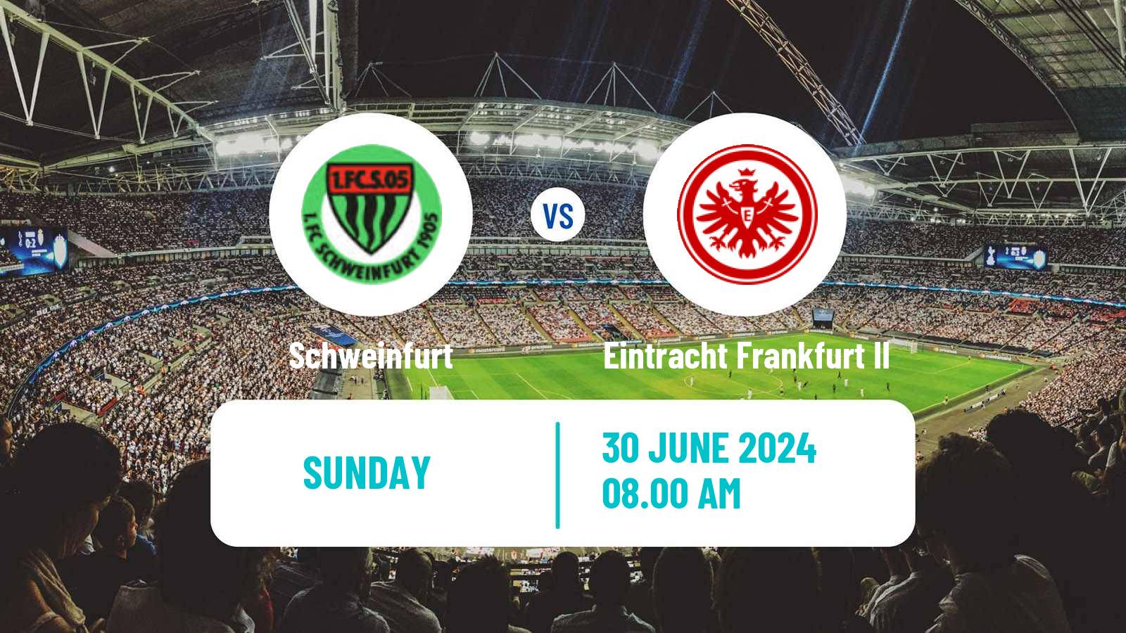 Soccer Club Friendly Schweinfurt - Eintracht Frankfurt II