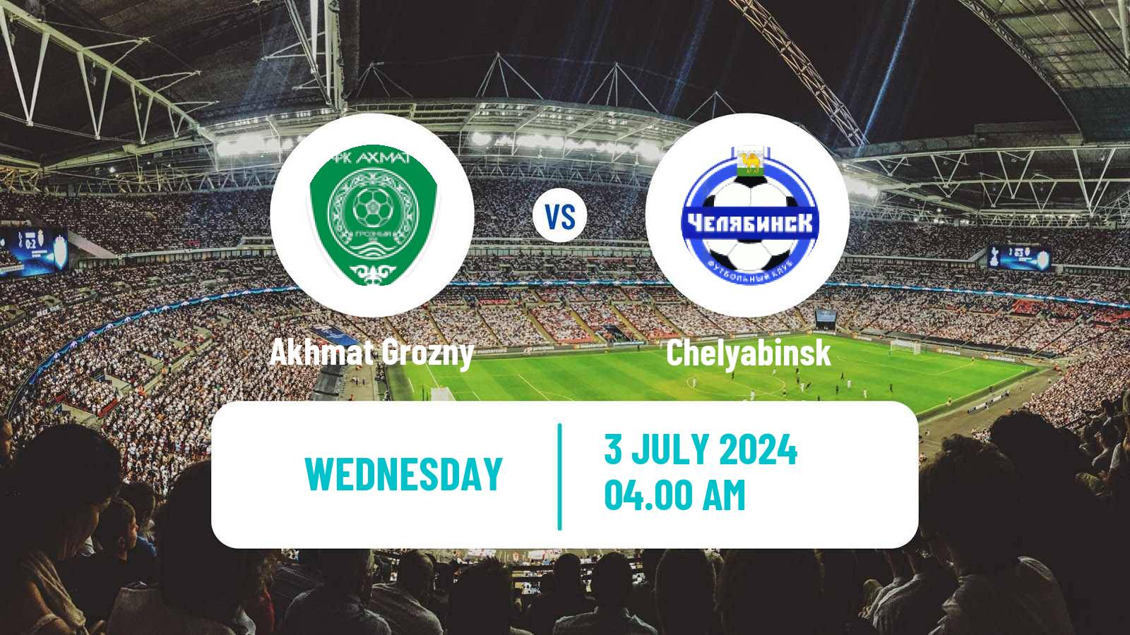 Soccer Club Friendly Akhmat Grozny - Chelyabinsk