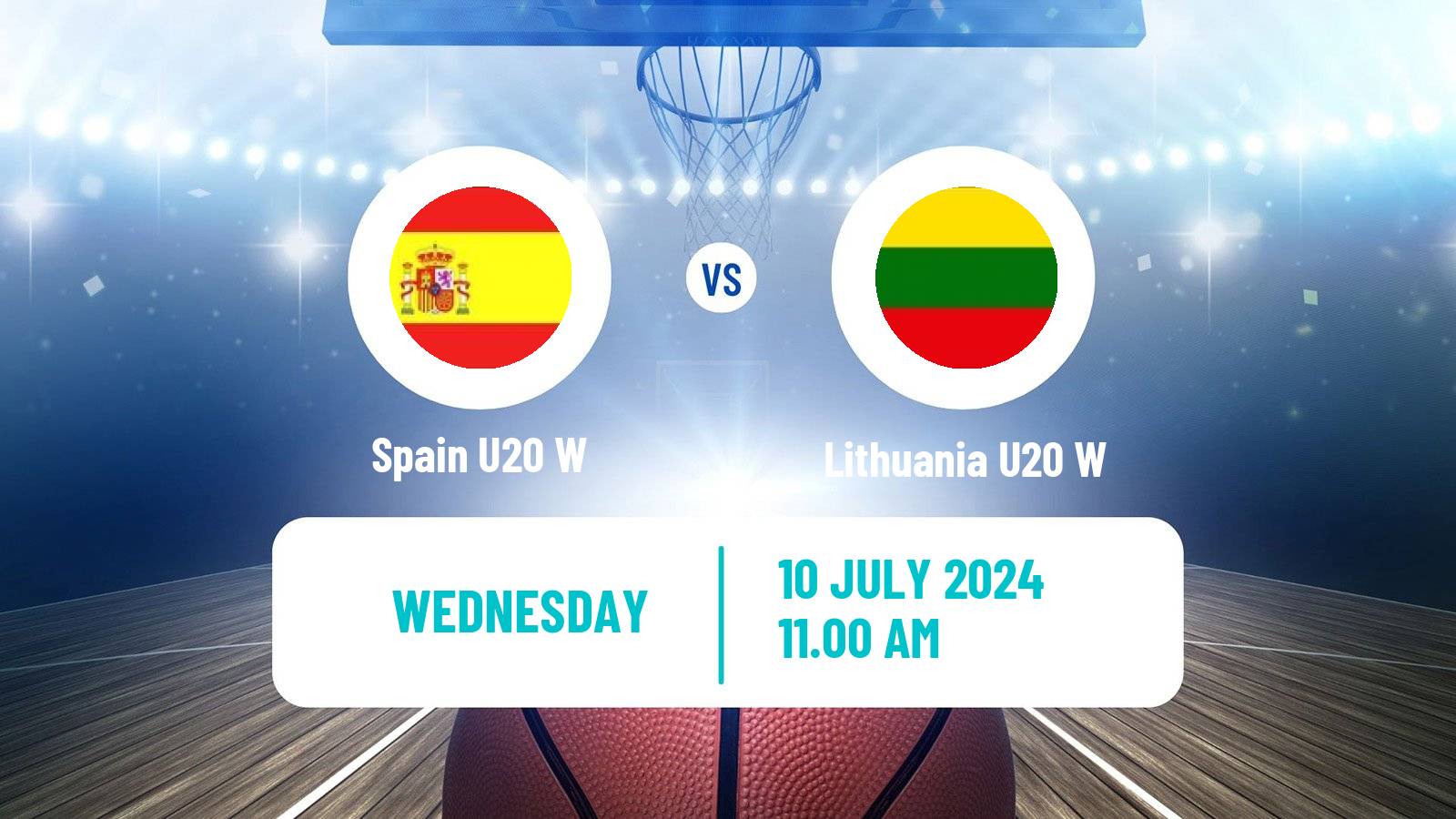 Basketball European Championship U20 Basketball Women Spain U20 W - Lithuania U20 W