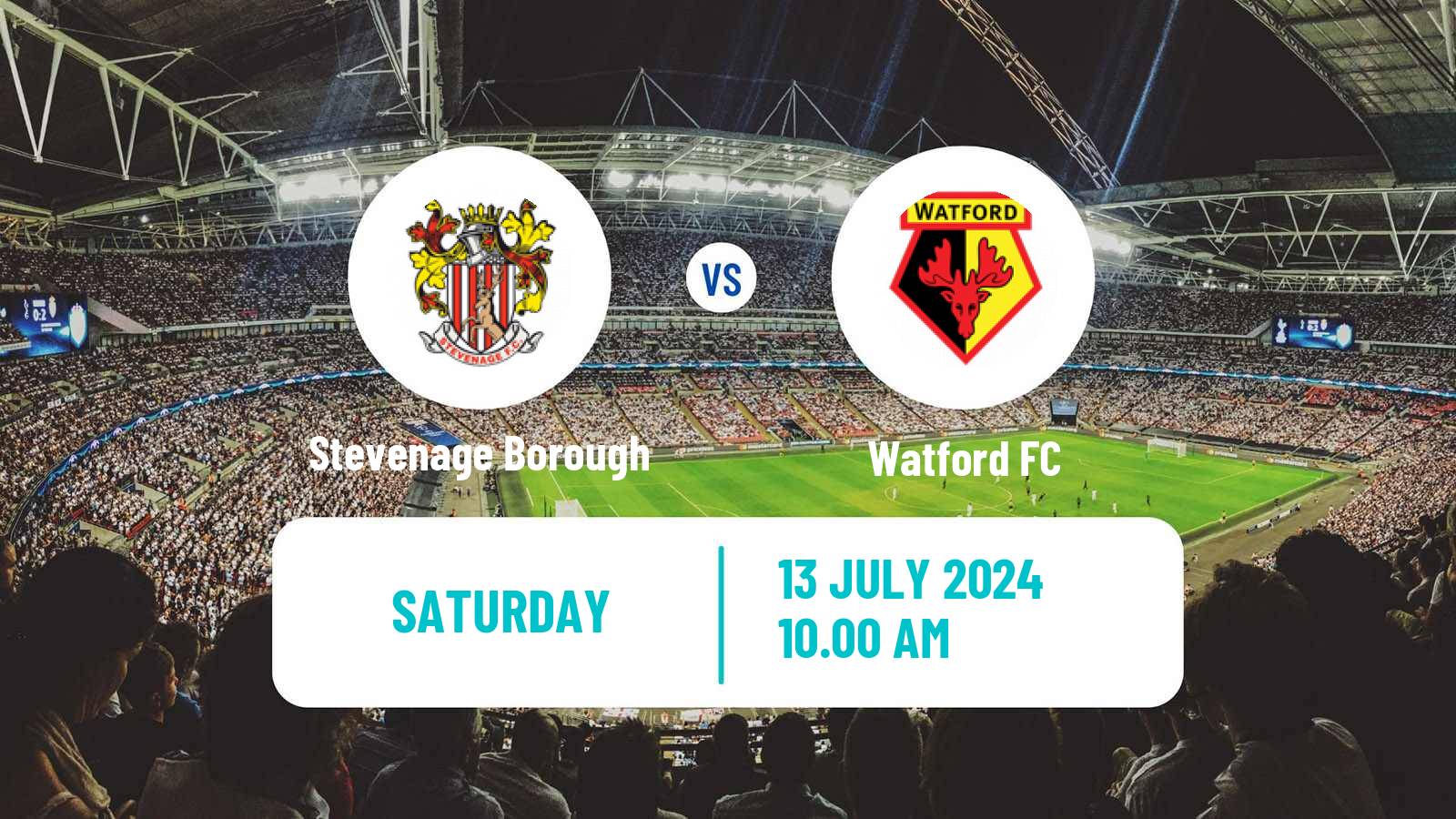 Soccer Club Friendly Stevenage Borough - Watford