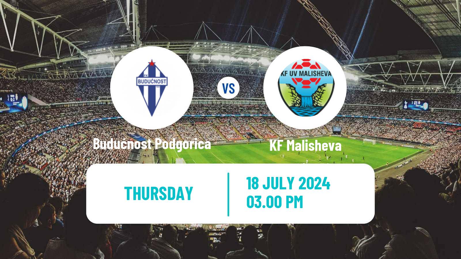 Soccer UEFA Europa Conference League Budućnost Podgorica - Malisheva