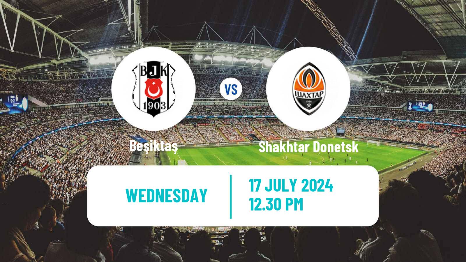 Soccer Club Friendly Beşiktaş - Shakhtar Donetsk