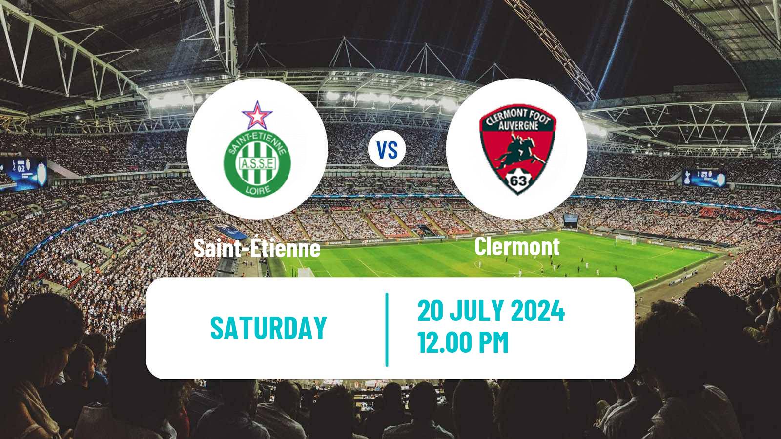 Soccer Club Friendly Saint-Étienne - Clermont