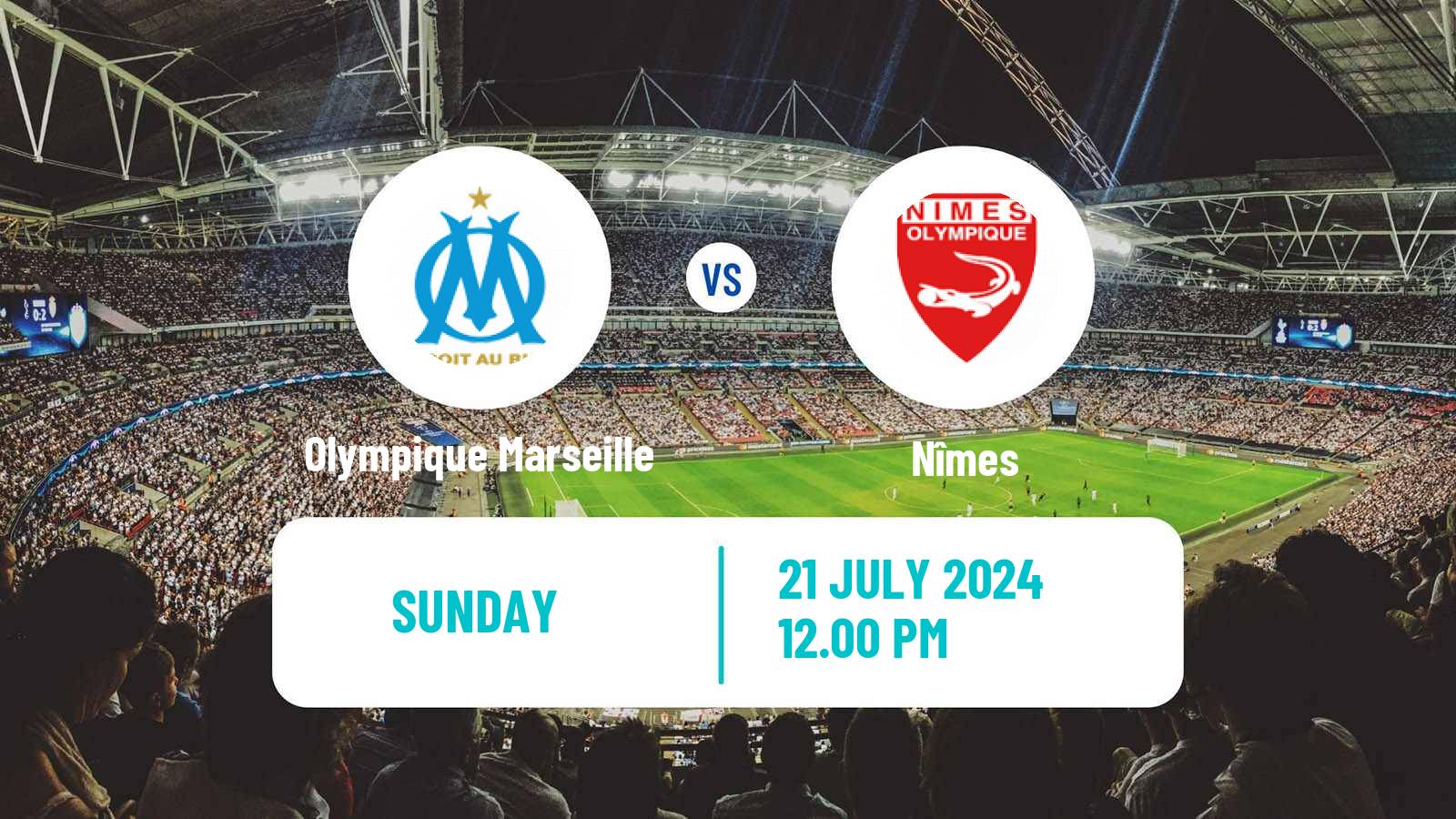 Soccer Club Friendly Olympique Marseille - Nîmes