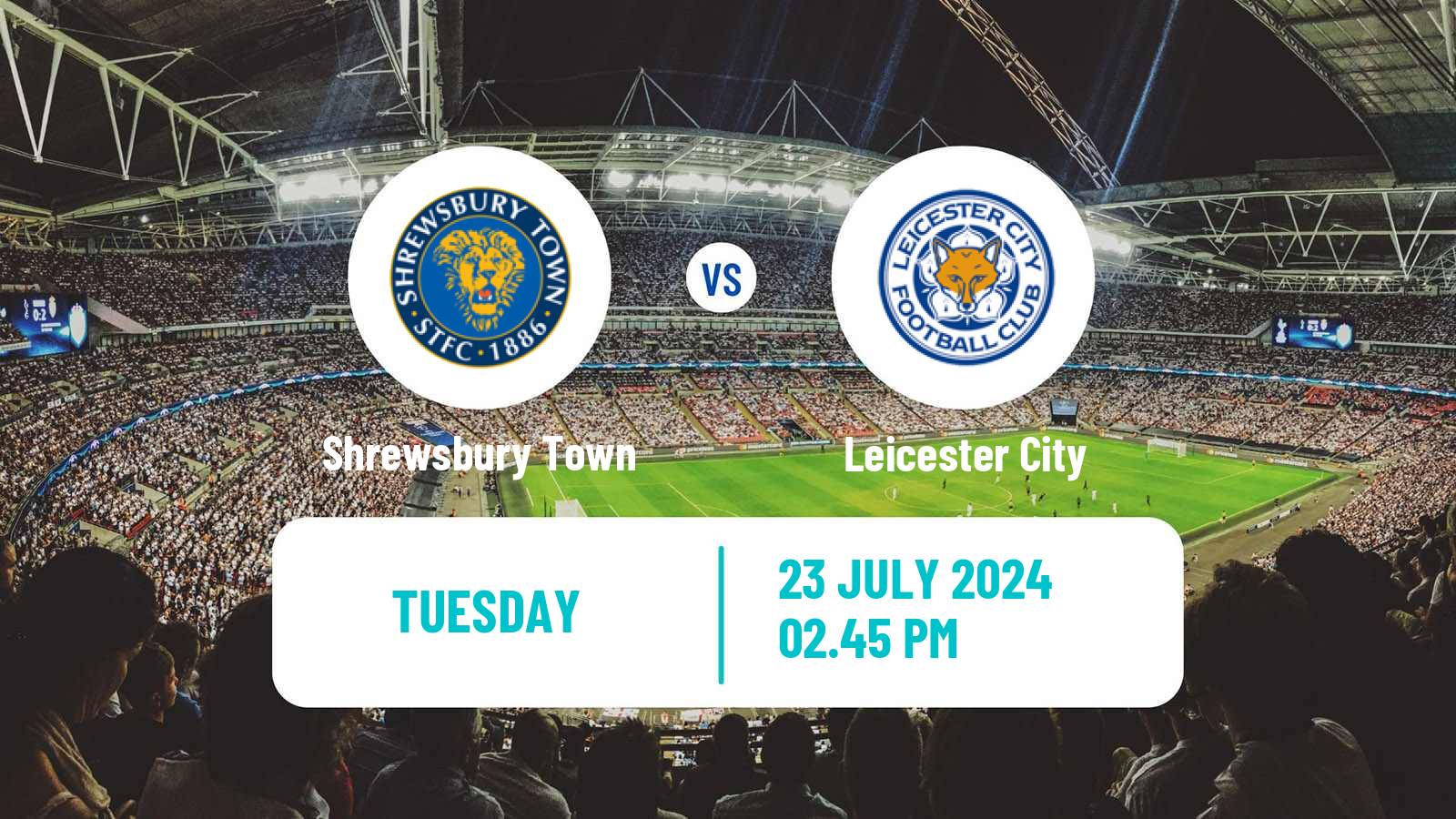 Soccer Club Friendly Shrewsbury Town - Leicester City