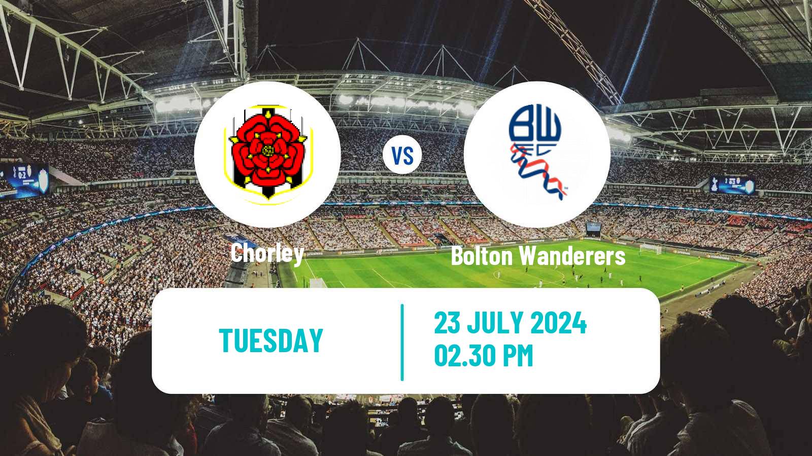 Soccer Club Friendly Chorley - Bolton Wanderers