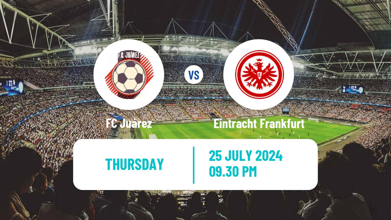 Soccer Club Friendly Juárez - Eintracht Frankfurt