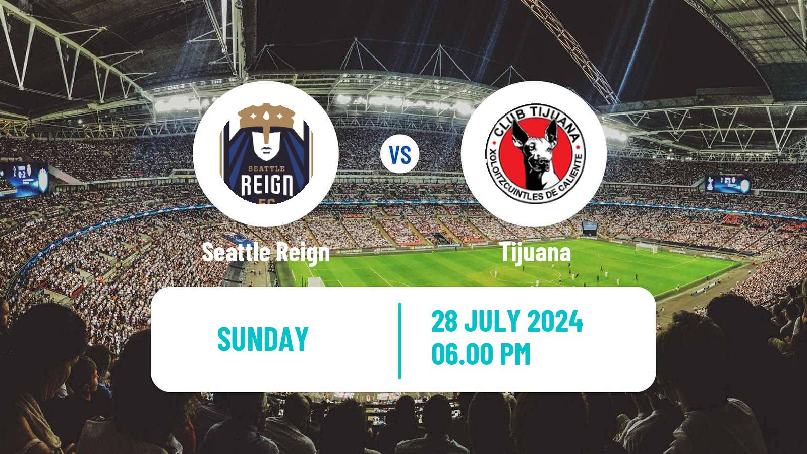 Football NWSL x Liga MX Women Summer Cup Seattle Reign - Tijuana
