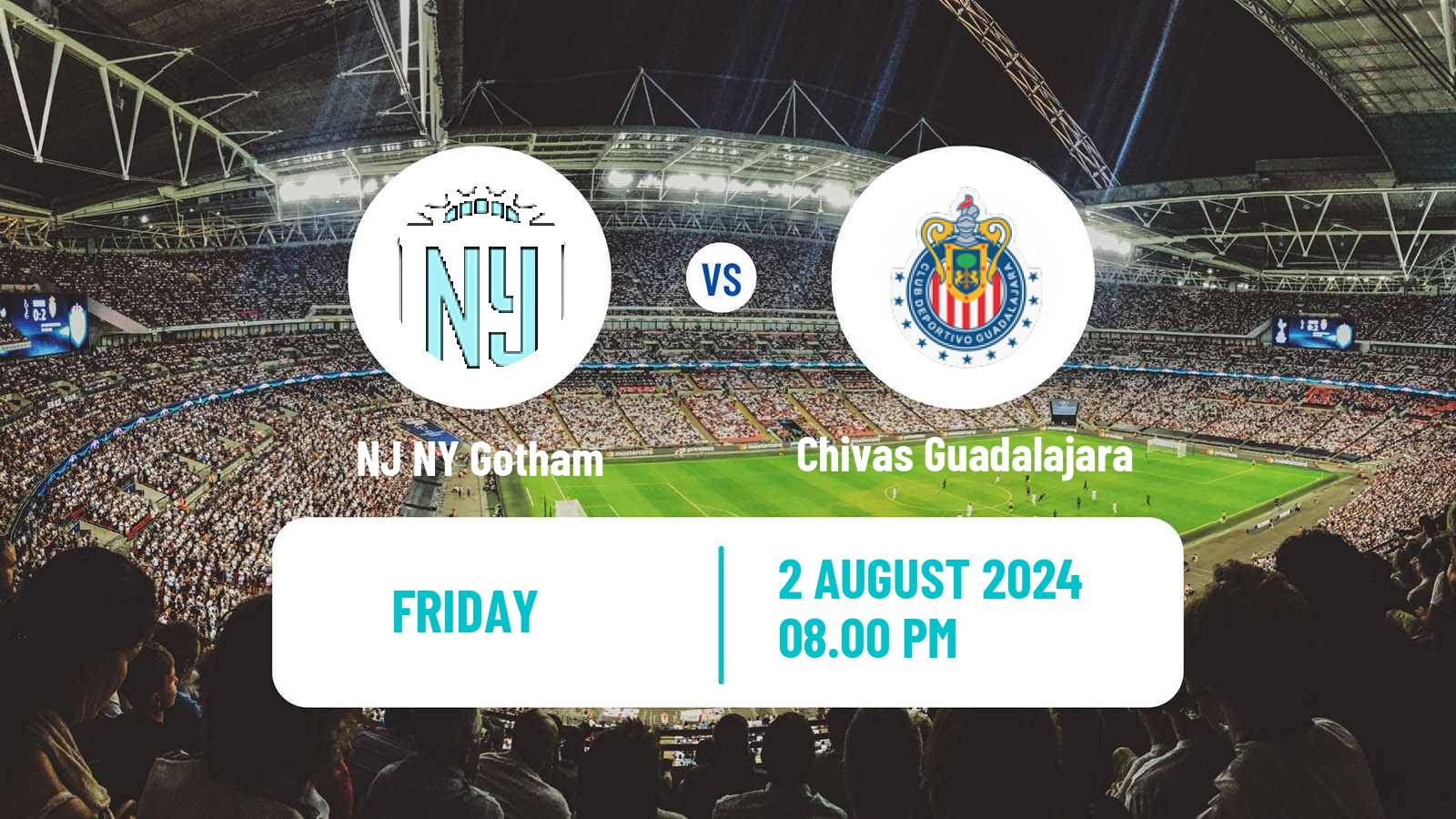 Soccer NWSL x Liga MX Women Summer Cup NJ NY Gotham - Chivas Guadalajara