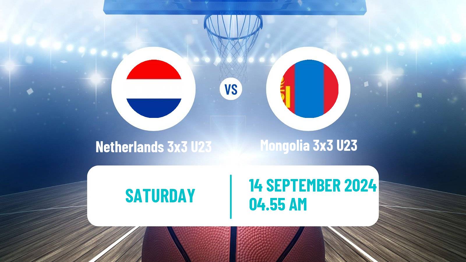 Basketball World Cup Basketball 3x3 U23 Netherlands 3x3 U23 - Mongolia 3x3 U23