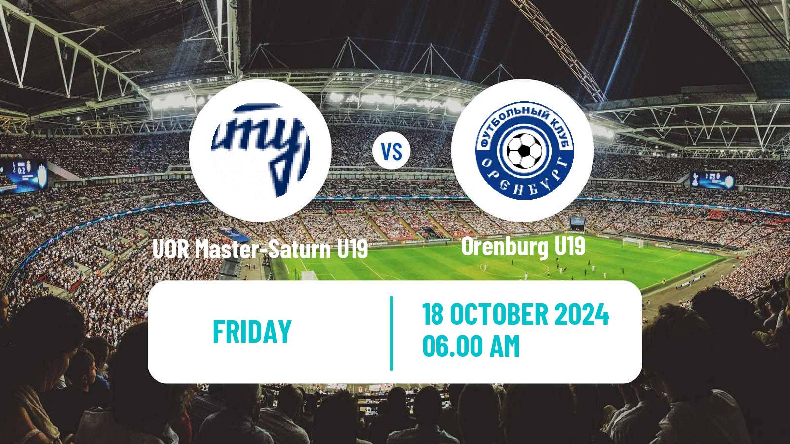 Football Russian Youth League UOR Master-Saturn U19 - Orenburg U19