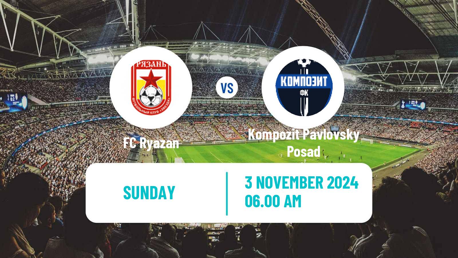 Football FNL 2 Division B Group 3 Ryazan - Kompozit Pavlovsky Posad