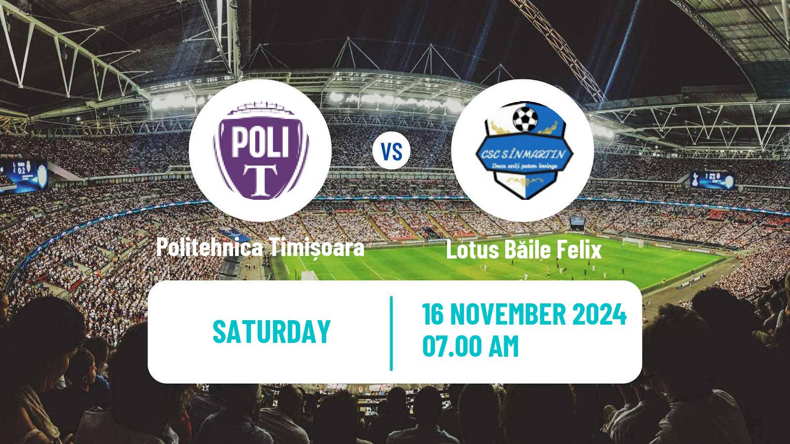 Football Romanian Liga 3 - Seria 9 Politehnica Timișoara - Lotus Băile Felix