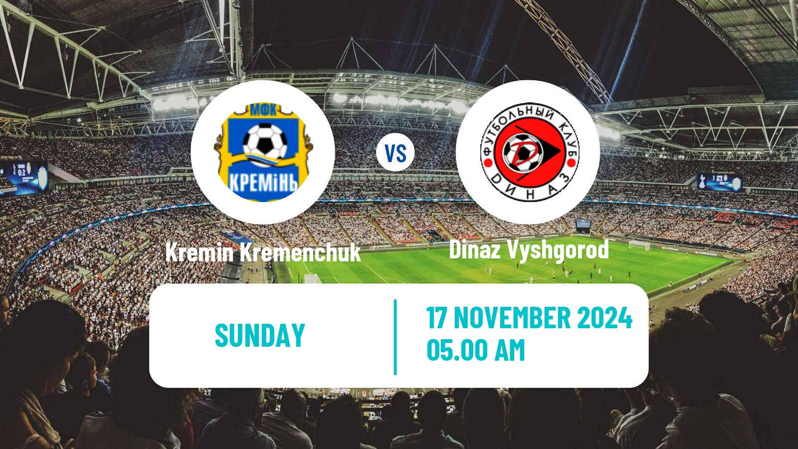 Soccer Ukrainian Persha Liga Kremin Kremenchuk - Dinaz Vyshgorod