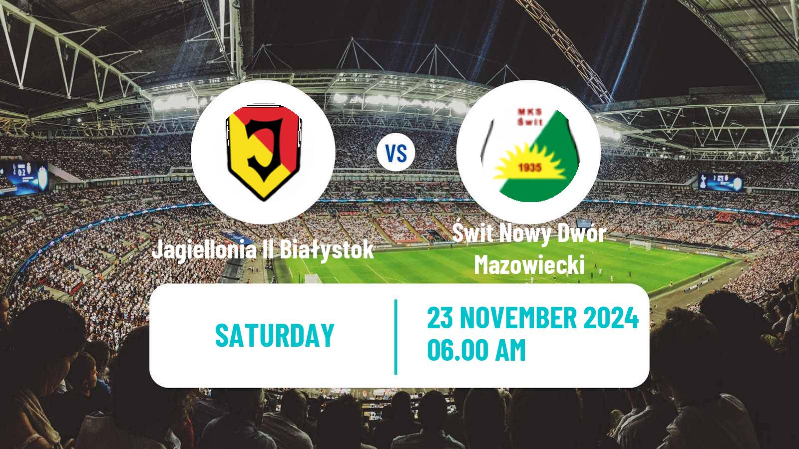 Football Polish Division 3 - Group I Jagiellonia II Białystok - Świt Nowy Dwór Mazowiecki