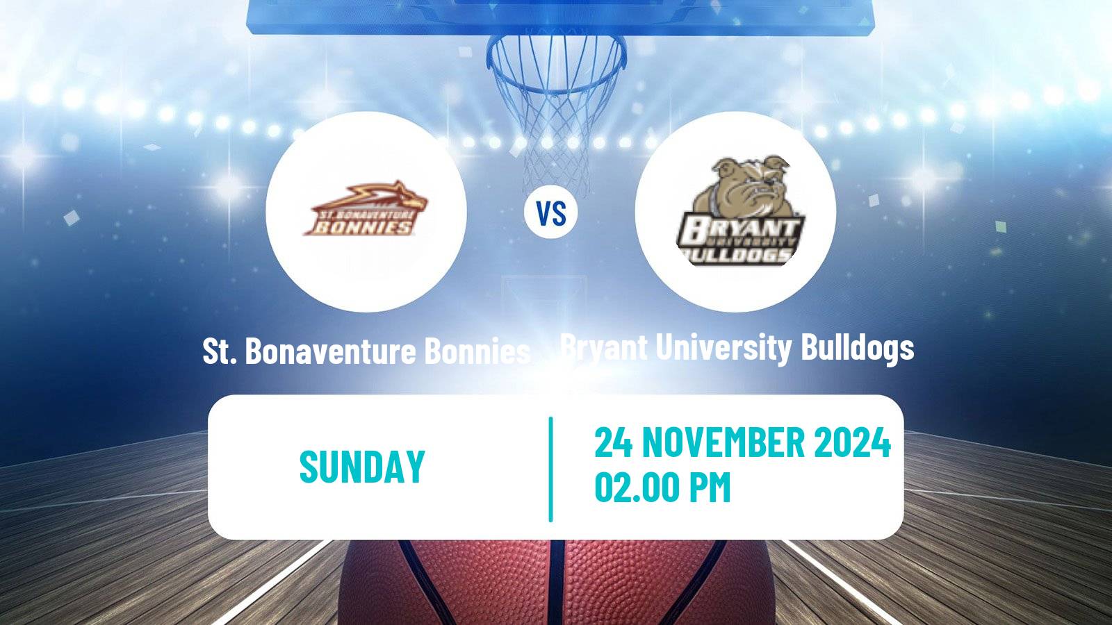 Basketball NCAA College Basketball St. Bonaventure Bonnies - Bryant University Bulldogs