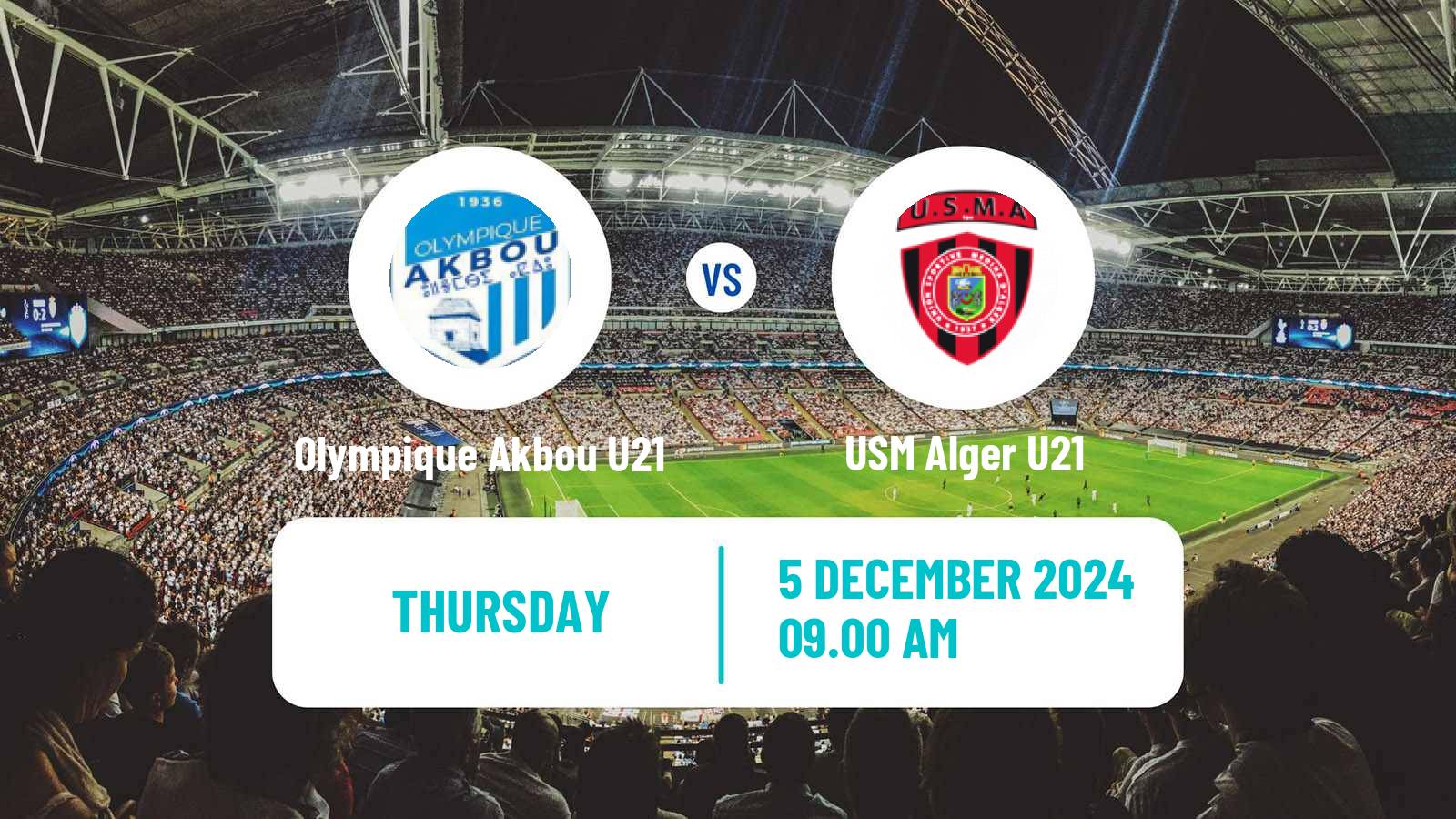 Football Algerian Ligue U21 Olympique Akbou U21 - USM Alger U21