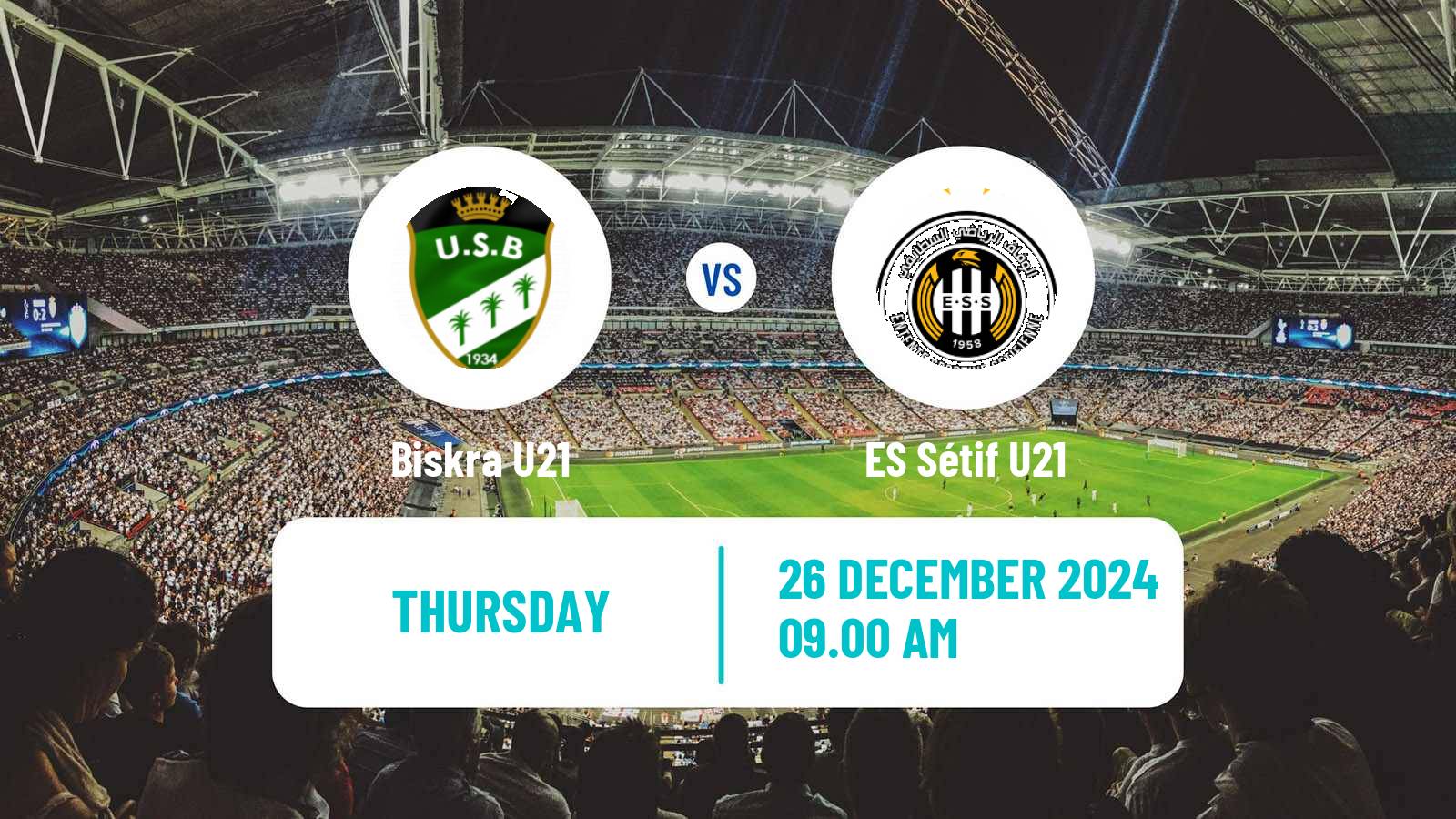 Football Algerian Ligue U21 Biskra U21 - ES Sétif U21