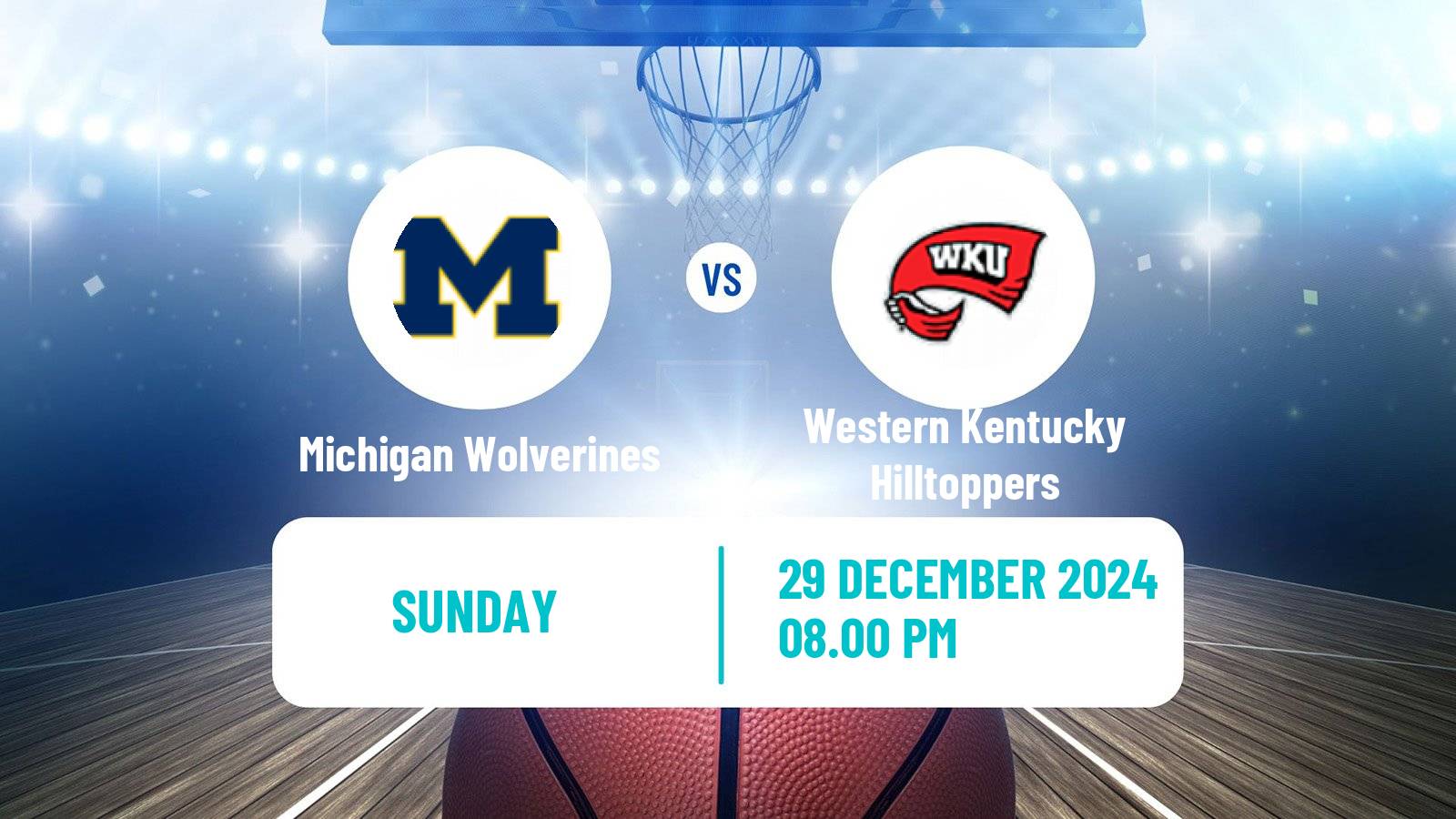 Basketball NCAA College Basketball Michigan Wolverines - Western Kentucky Hilltoppers