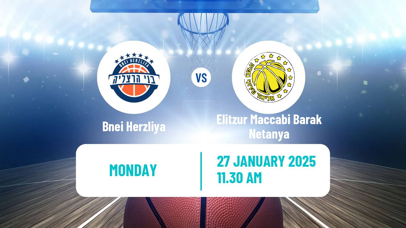 Basketball Israeli Basketball Super League Bnei Herzliya - Elitzur Maccabi Barak Netanya