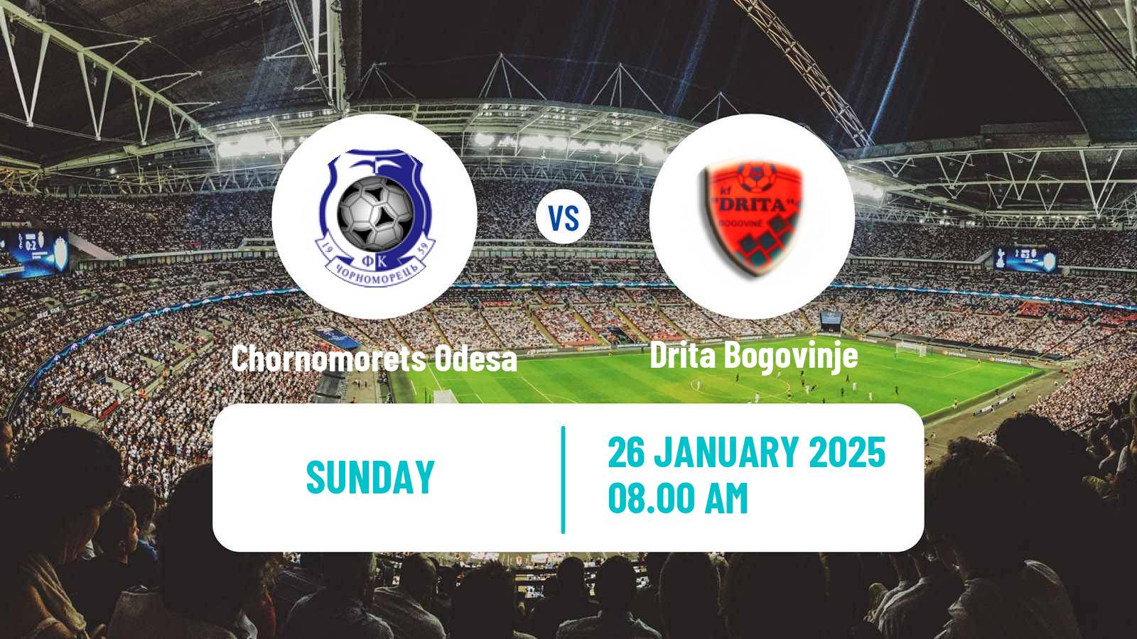 Football Club Friendly Chornomorets Odesa - Drita Bogovinje