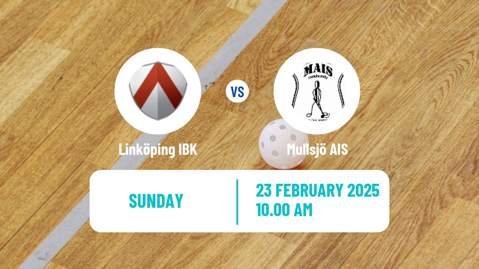 Floorball Swedish Superligan Floorball Linköping IBK - Mullsjö AIS