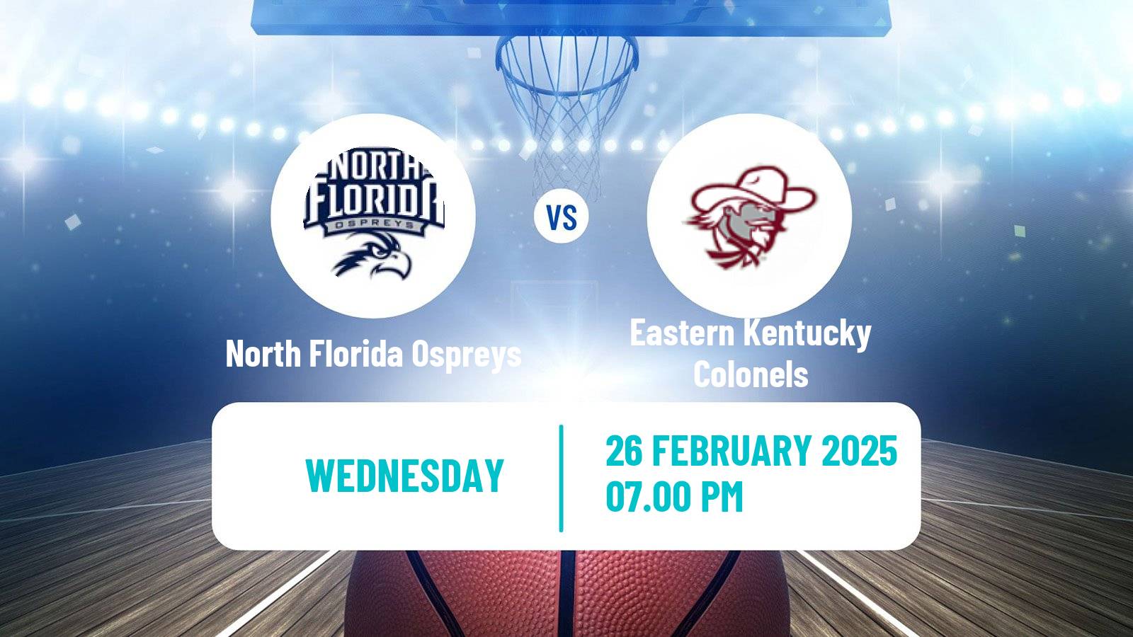 Basketball NCAA College Basketball North Florida Ospreys - Eastern Kentucky Colonels