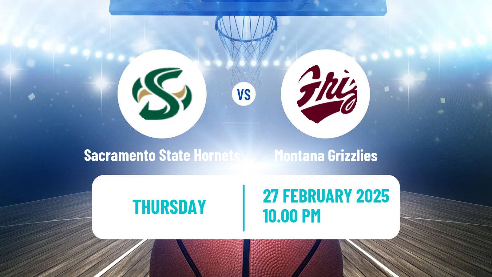 Basketball NCAA College Basketball Sacramento State Hornets - Montana Grizzlies