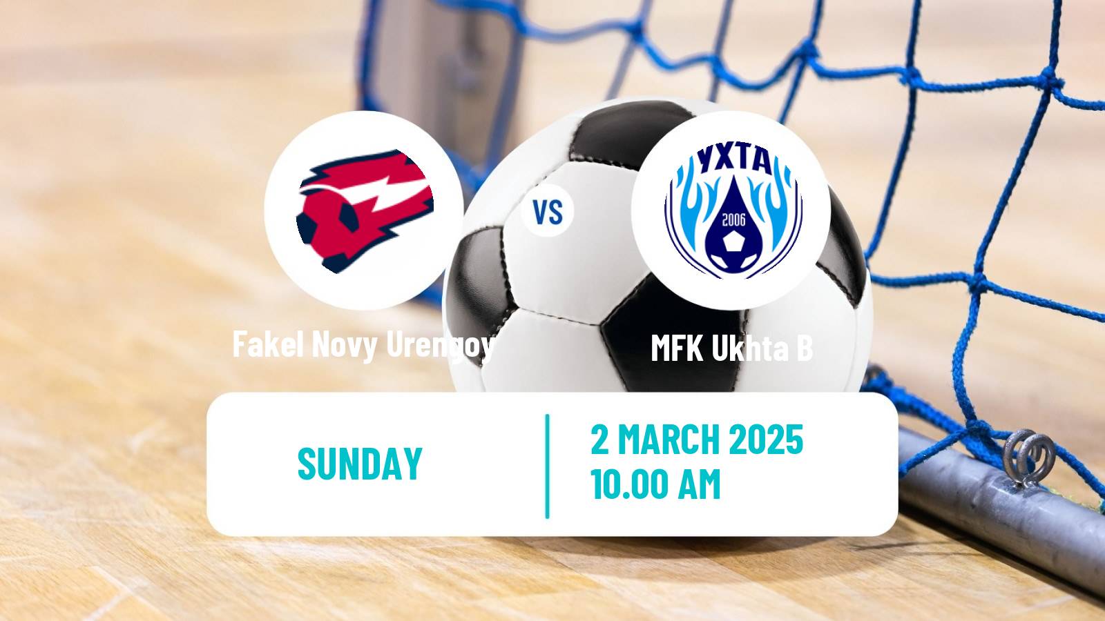 Futsal Russian Second Division Futsal Fakel Novy Urengoy - Ukhta B