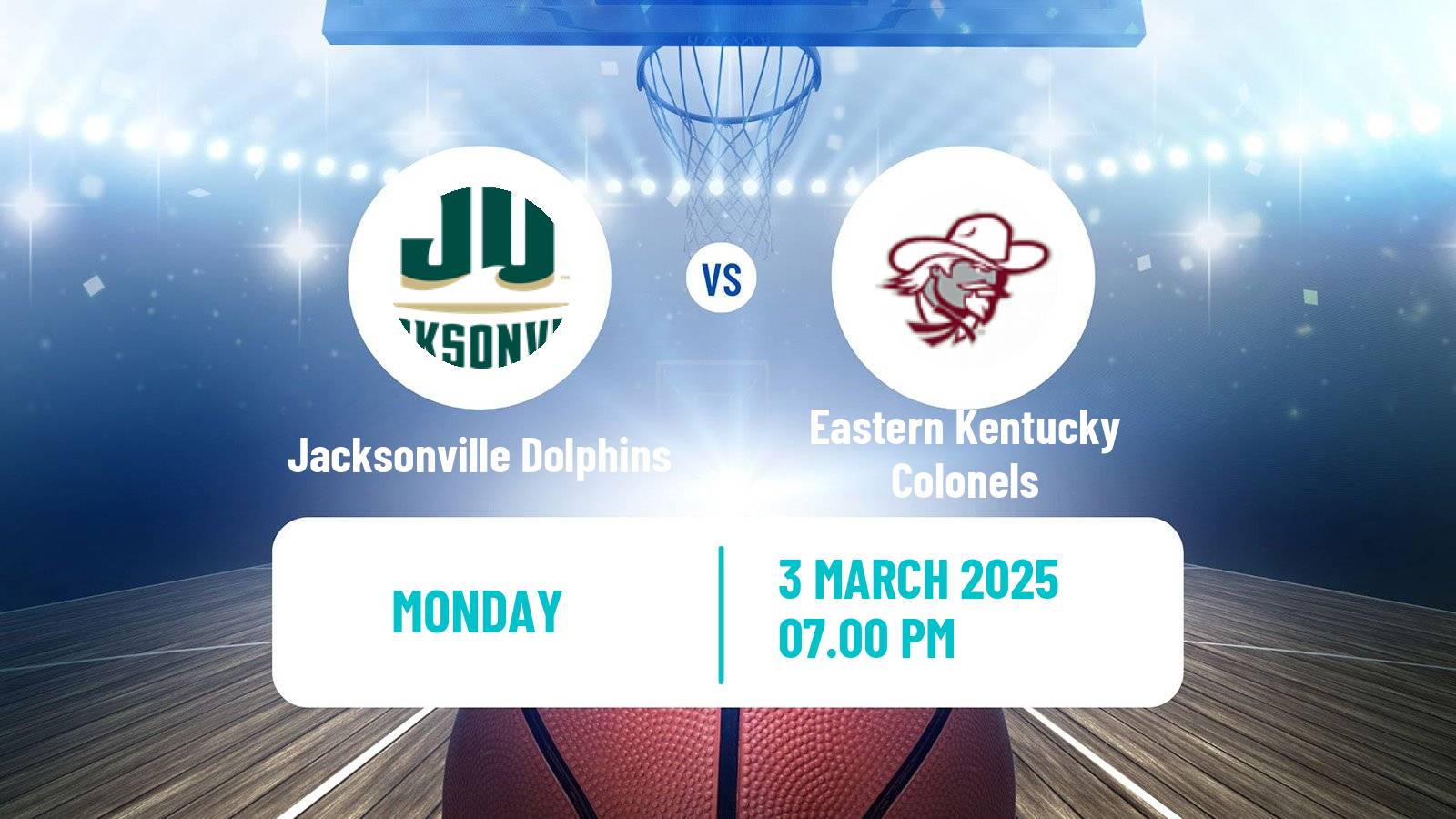 Basketball NCAA College Basketball Jacksonville Dolphins - Eastern Kentucky Colonels