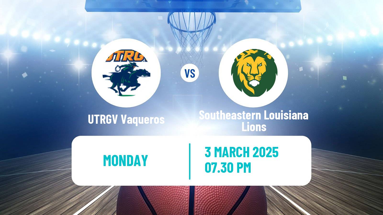 Basketball NCAA College Basketball UTRGV Vaqueros - Southeastern Louisiana Lions