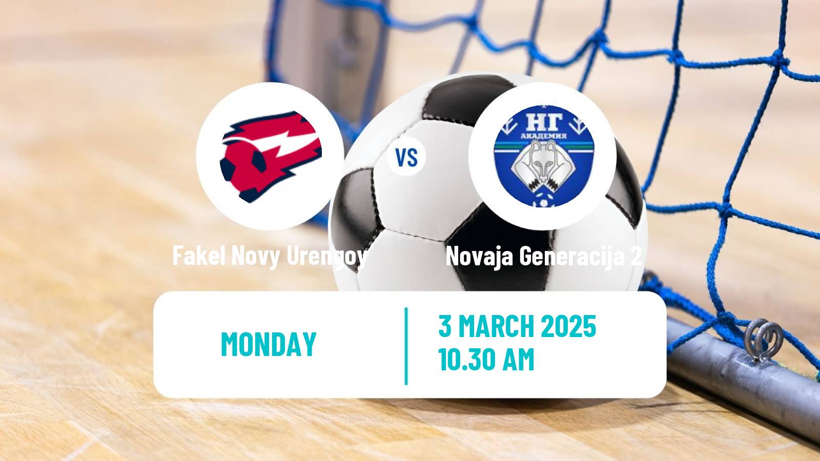 Futsal Russian Second Division Futsal Fakel Novy Urengoy - Novaja Generacija 2