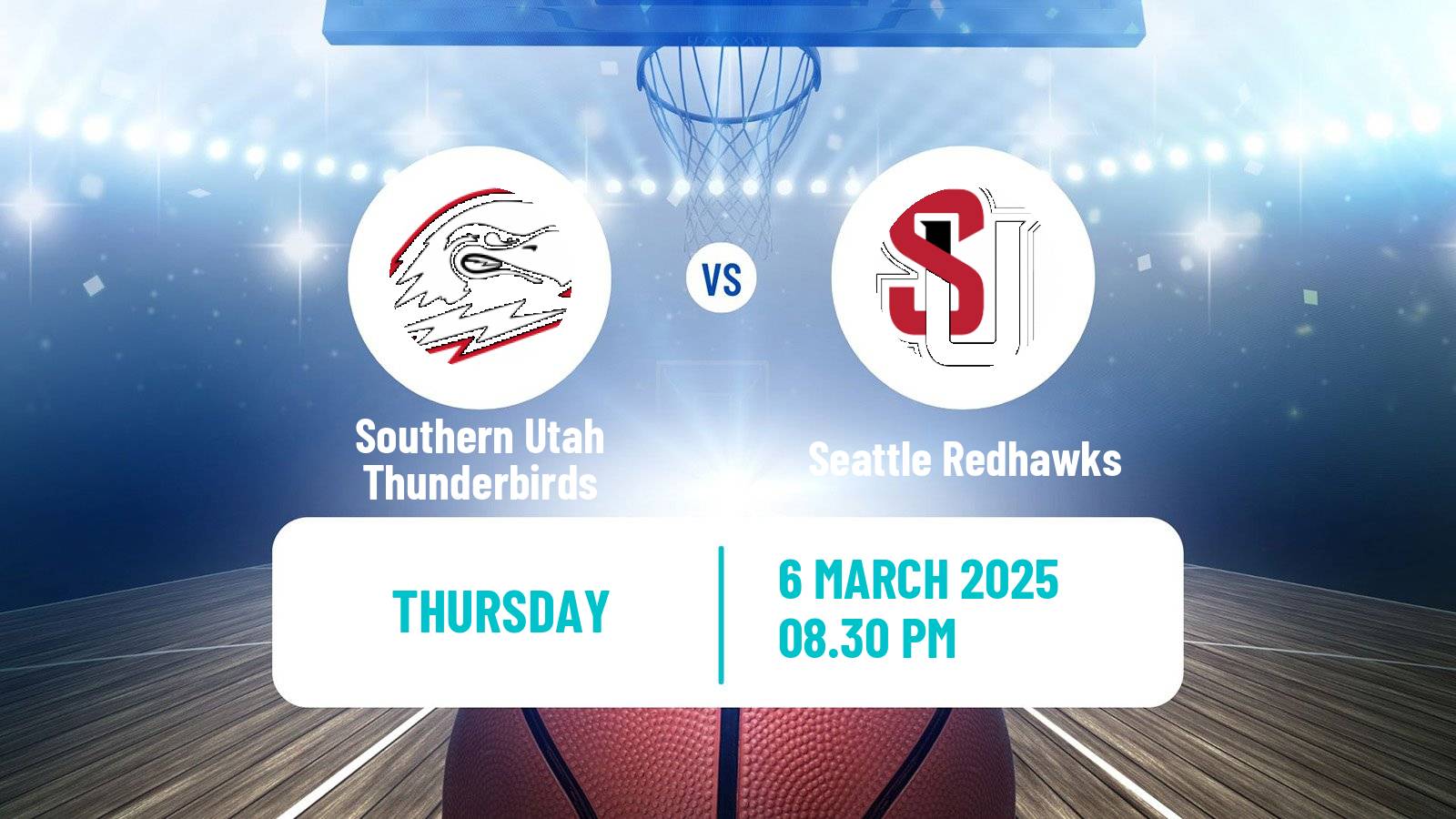 Basketball NCAA College Basketball Southern Utah Thunderbirds - Seattle Redhawks