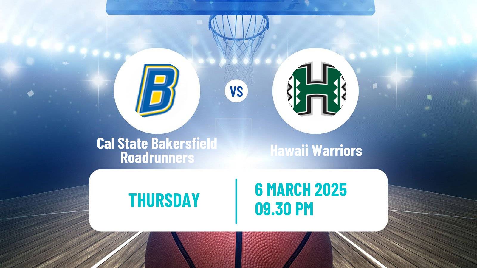 Basketball NCAA College Basketball Cal State Bakersfield Roadrunners - Hawaii Warriors
