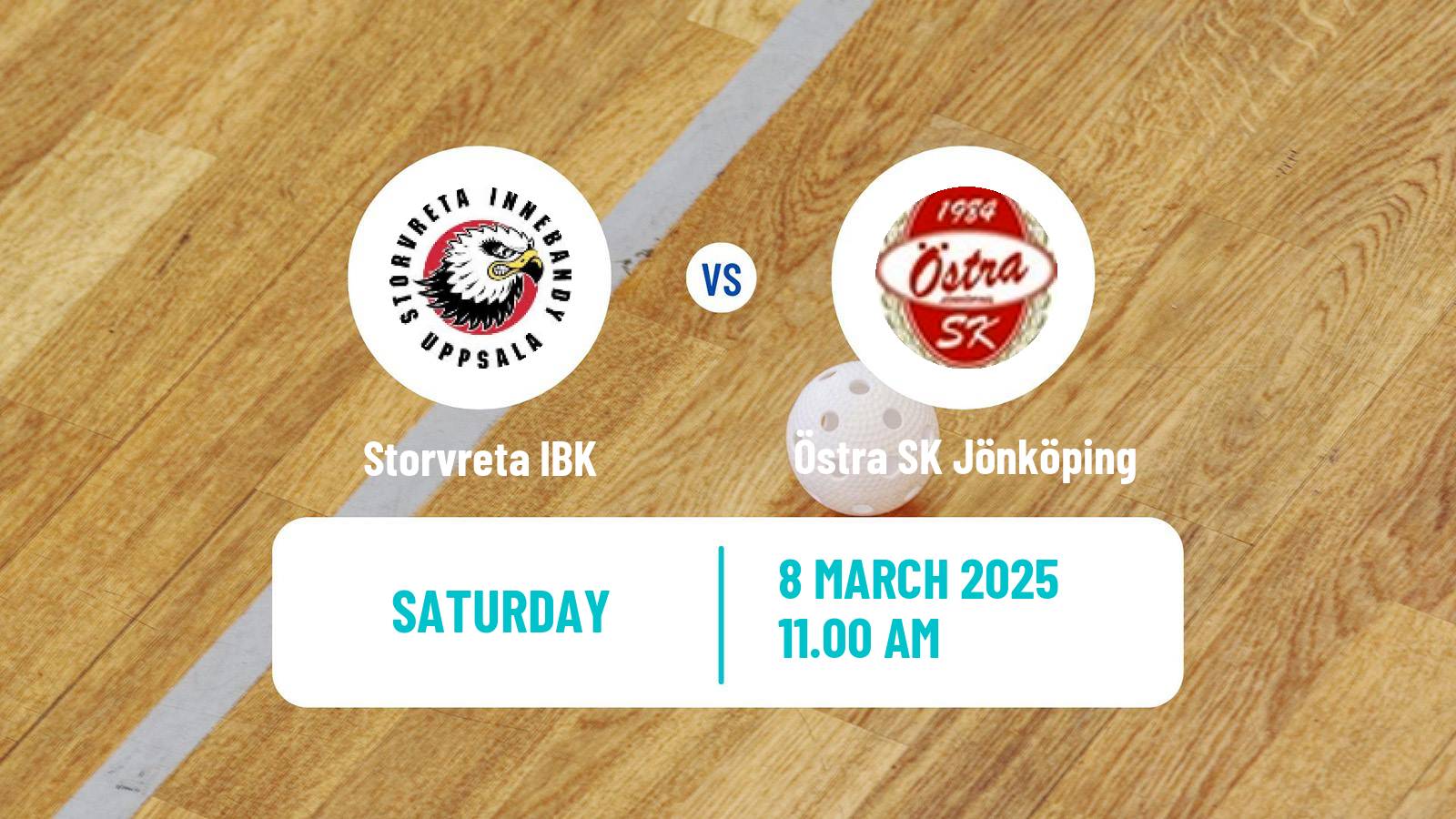 Floorball Swedish Superligan Floorball Storvreta IBK - Östra SK Jönköping