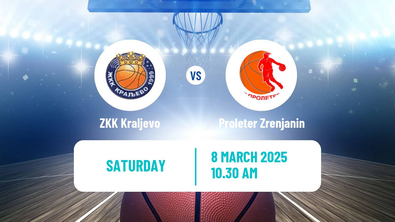 Basketball Serbian 1 ZLS Basketball Women Kraljevo - Proleter Zrenjanin
