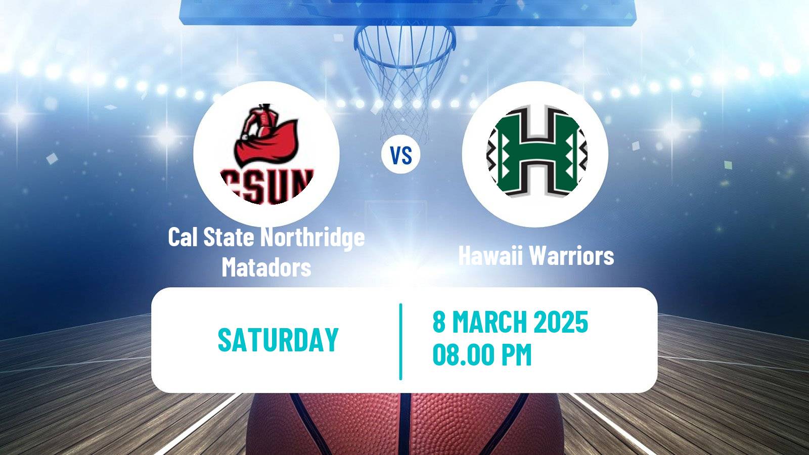 Basketball NCAA College Basketball Cal State Northridge Matadors - Hawaii Warriors