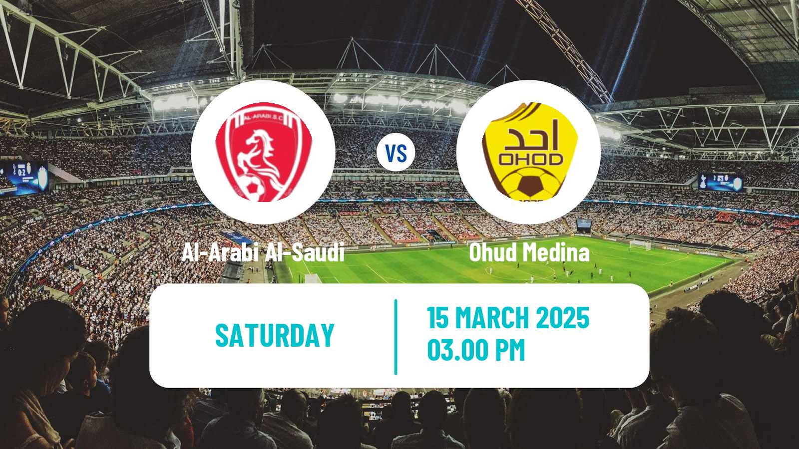 Soccer Saudi Division 1 Al-Arabi Al-Saudi - Ohud Medina