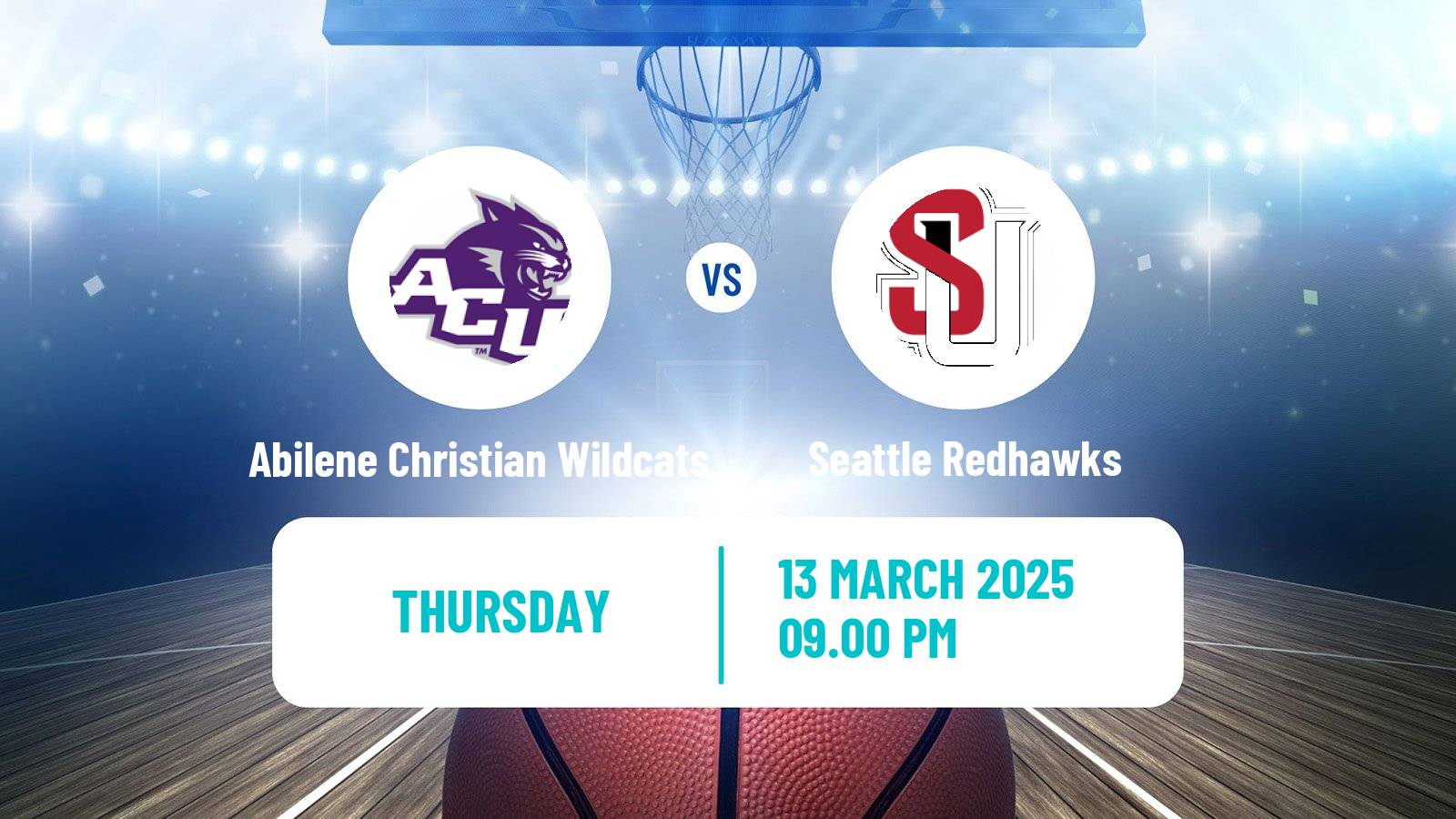 Basketball NCAA College Basketball Abilene Christian Wildcats - Seattle Redhawks