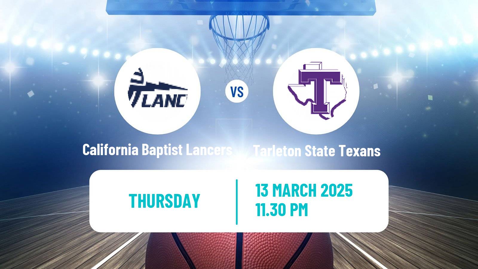 Basketball NCAA College Basketball California Baptist Lancers - Tarleton State Texans