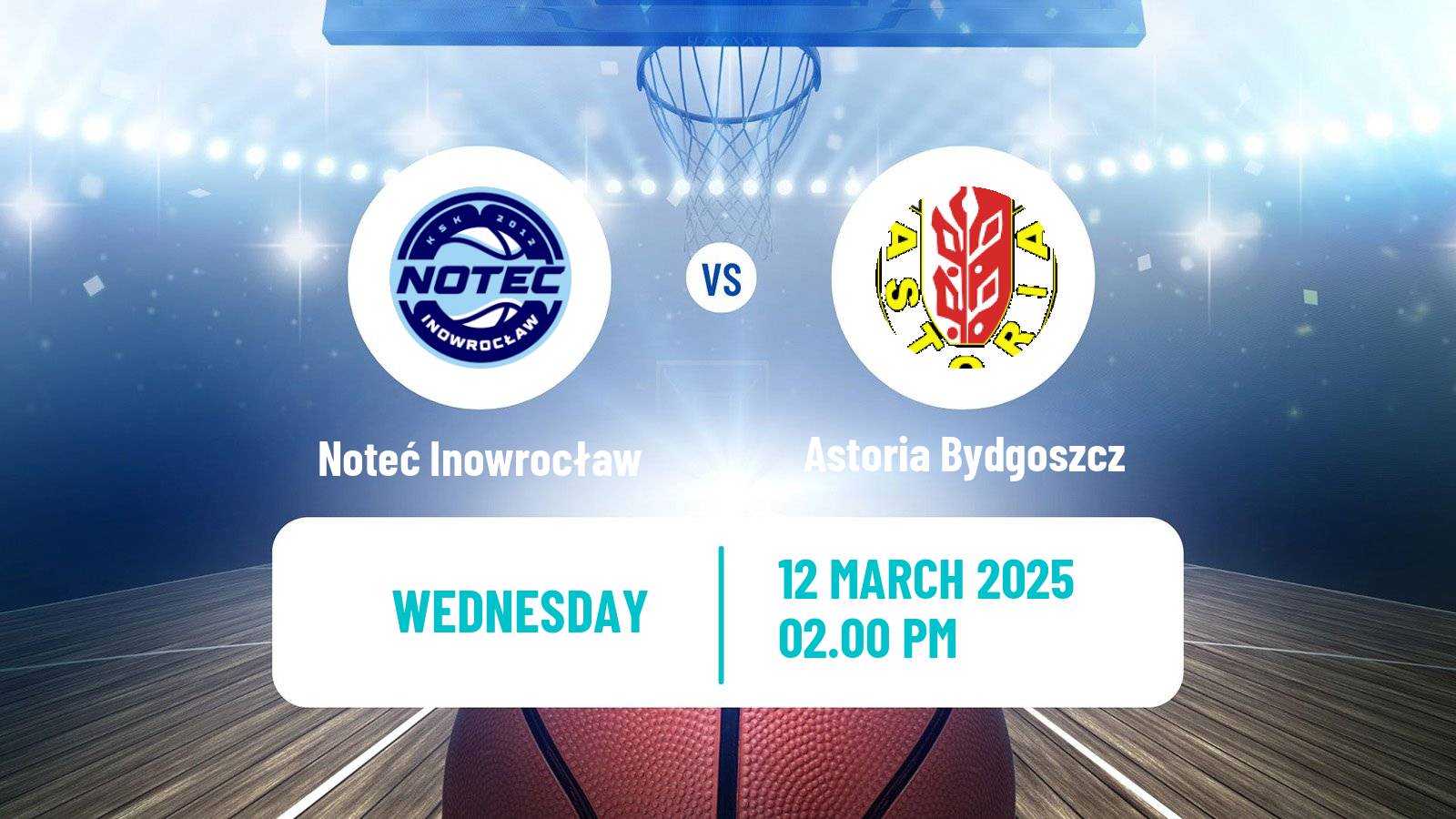 Basketball Polish 1 Liga Basketball Noteć Inowrocław - Astoria Bydgoszcz