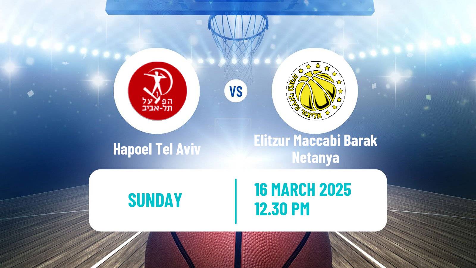 Basketball Israeli Basketball Super League Hapoel Tel Aviv - Elitzur Maccabi Barak Netanya