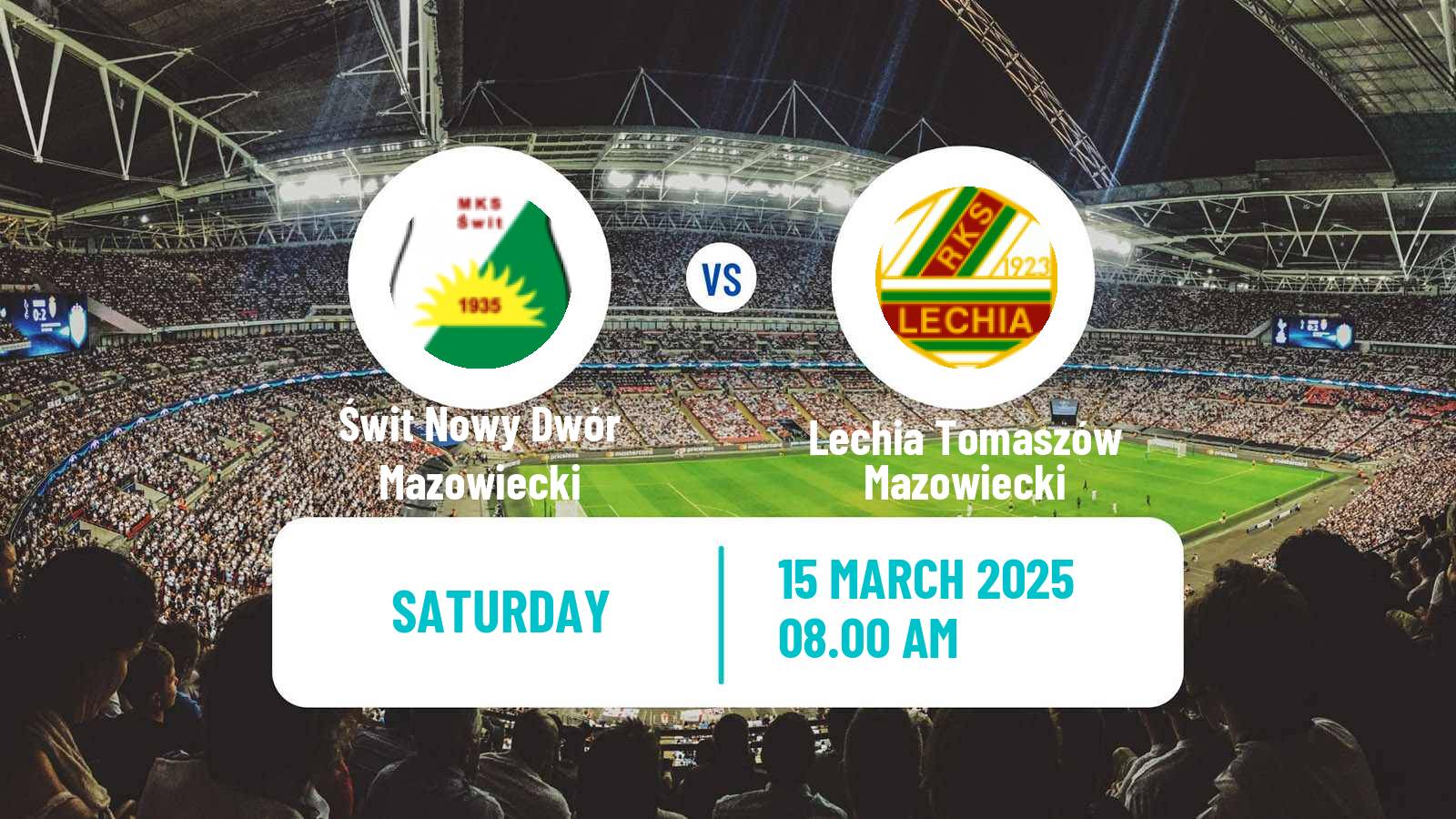 Soccer Polish Division 3 - Group I Świt Nowy Dwór Mazowiecki - Lechia Tomaszów Mazowiecki