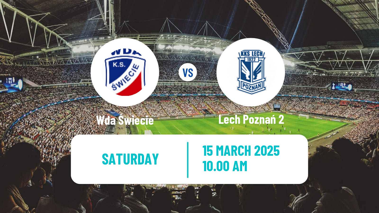 Soccer Polish Division 3 - Group II Wda Świecie - Lech Poznań 2
