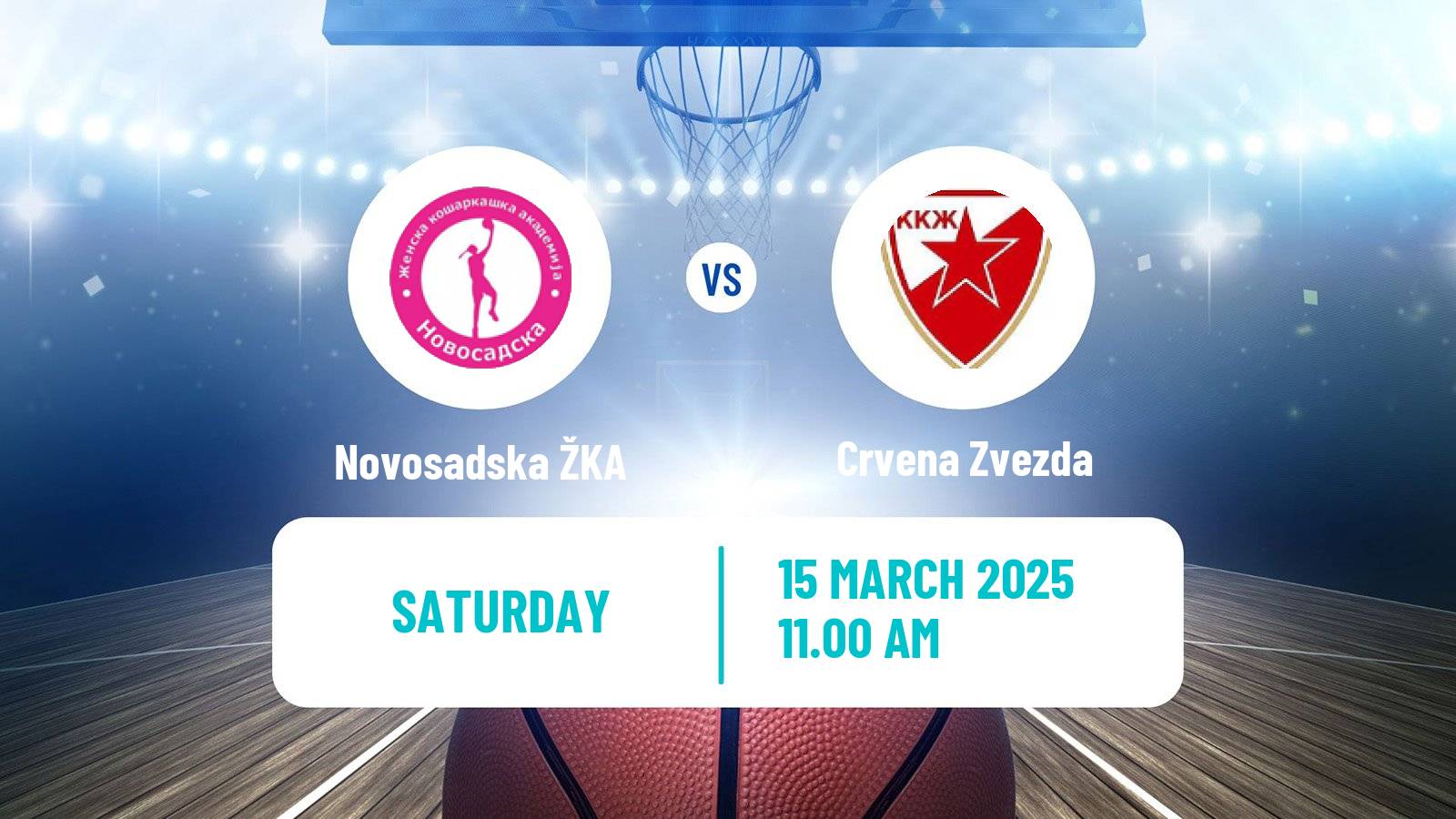 Basketball Serbian 1 ZLS Basketball Women Novosadska ŽKA - Crvena Zvezda