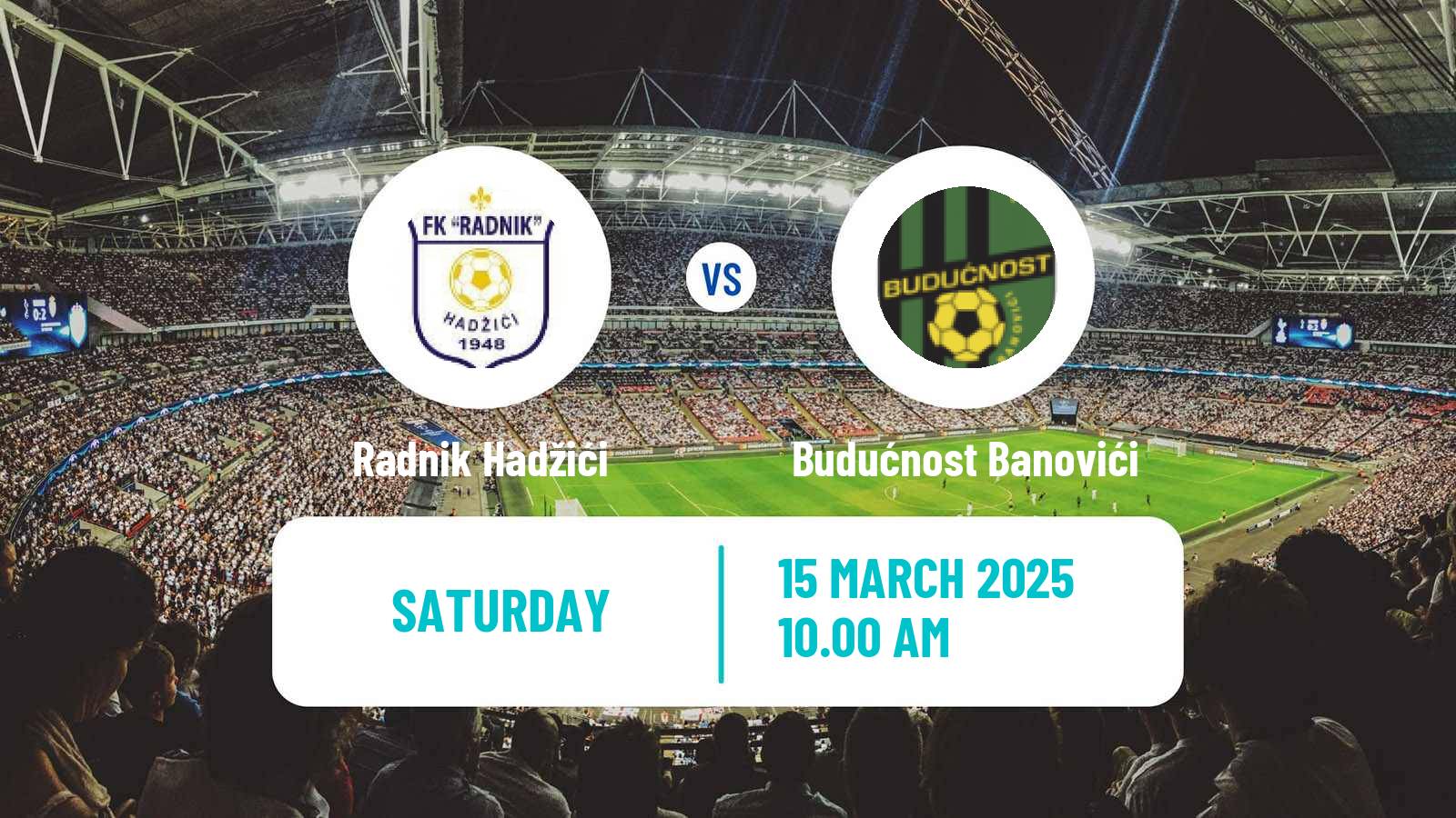 Soccer Bosnian Prva Liga FBiH Radnik Hadžići - Budućnost Banovići
