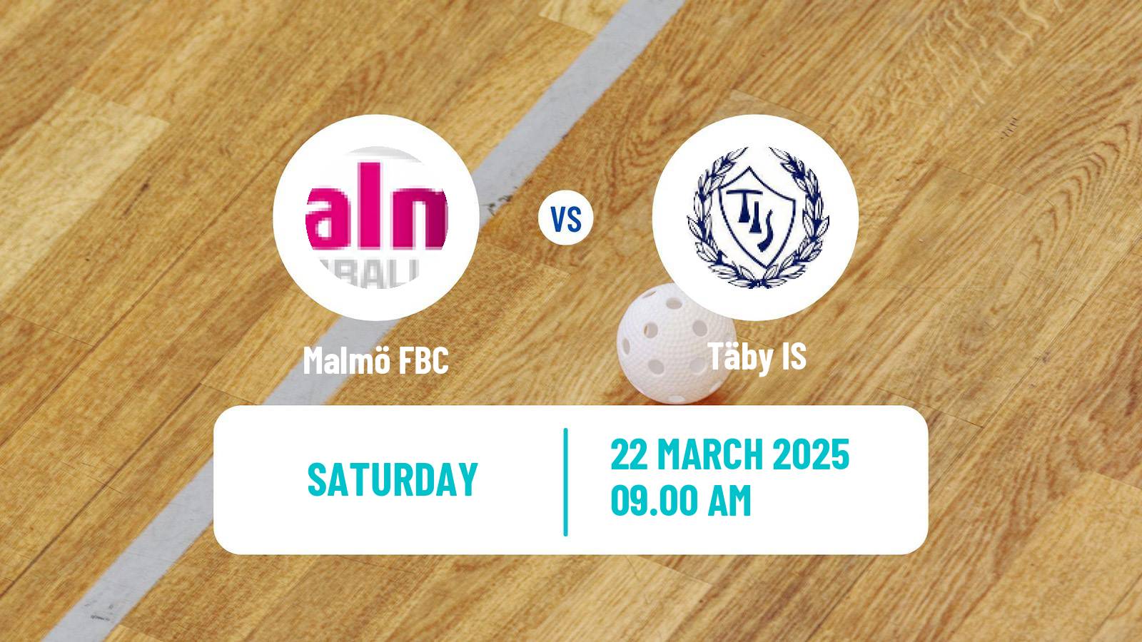 Floorball Swedish Superligan Floorball Women Malmö FBC - Täby IS