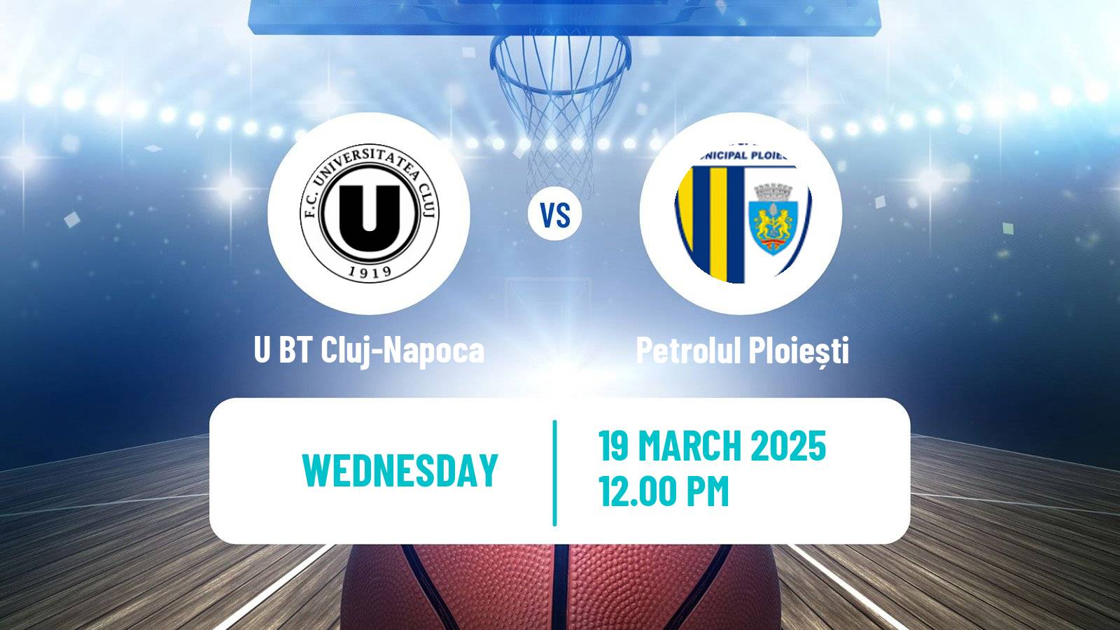 Basketball Romanian Divizia A Basketball U BT Cluj-Napoca - Petrolul Ploiești